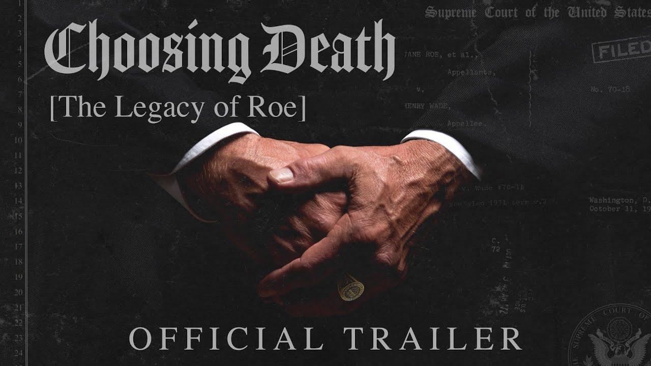 Choosing Death: The Legacy of Roe Trailer