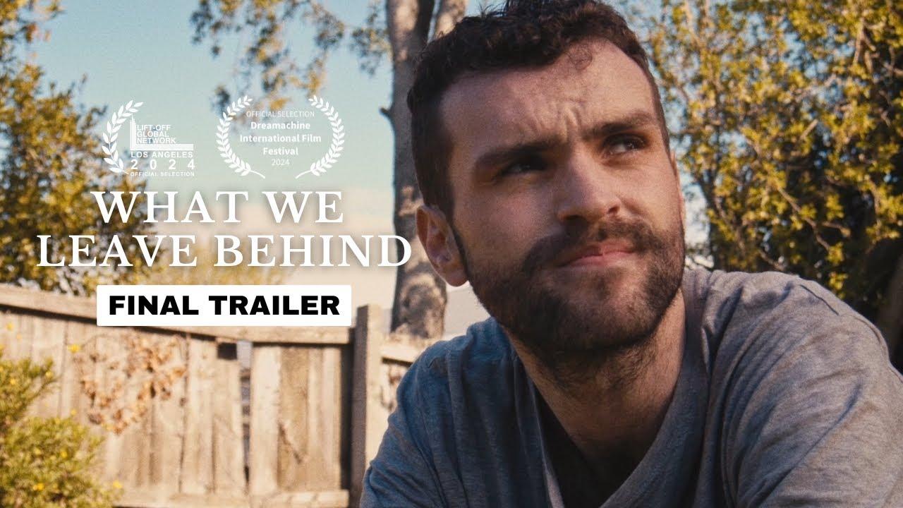 What We Leave Behind Trailer