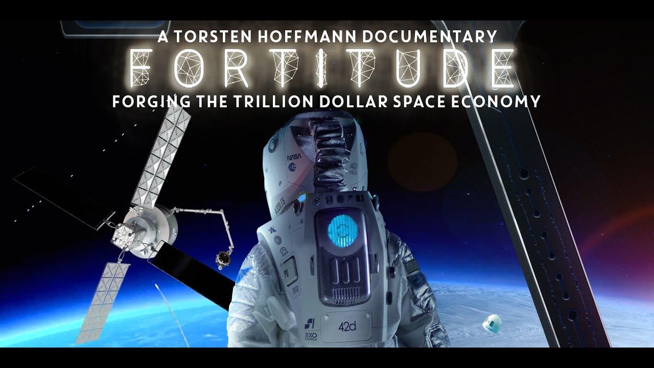 Fortitude: Forging the Trillion Dollar Space Economy Trailer