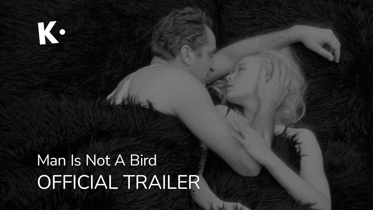 Man Is Not a Bird Trailer