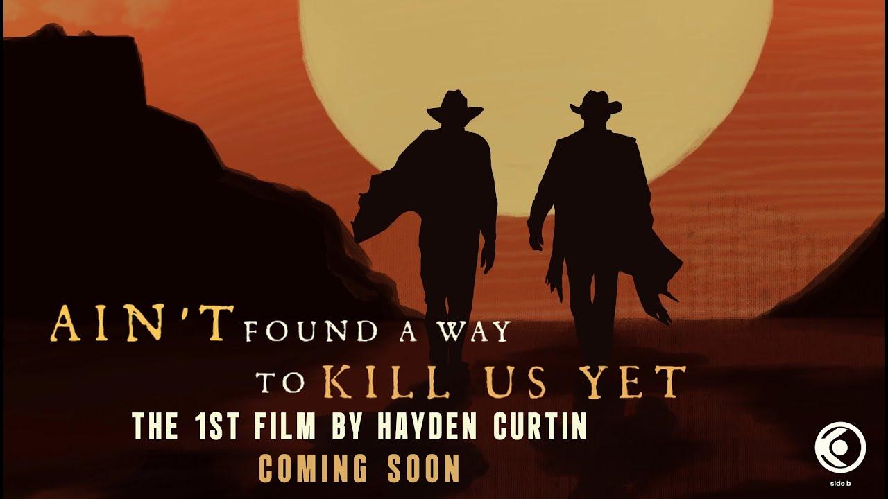 Aint't Found A Way To Kill Us Yet Trailer