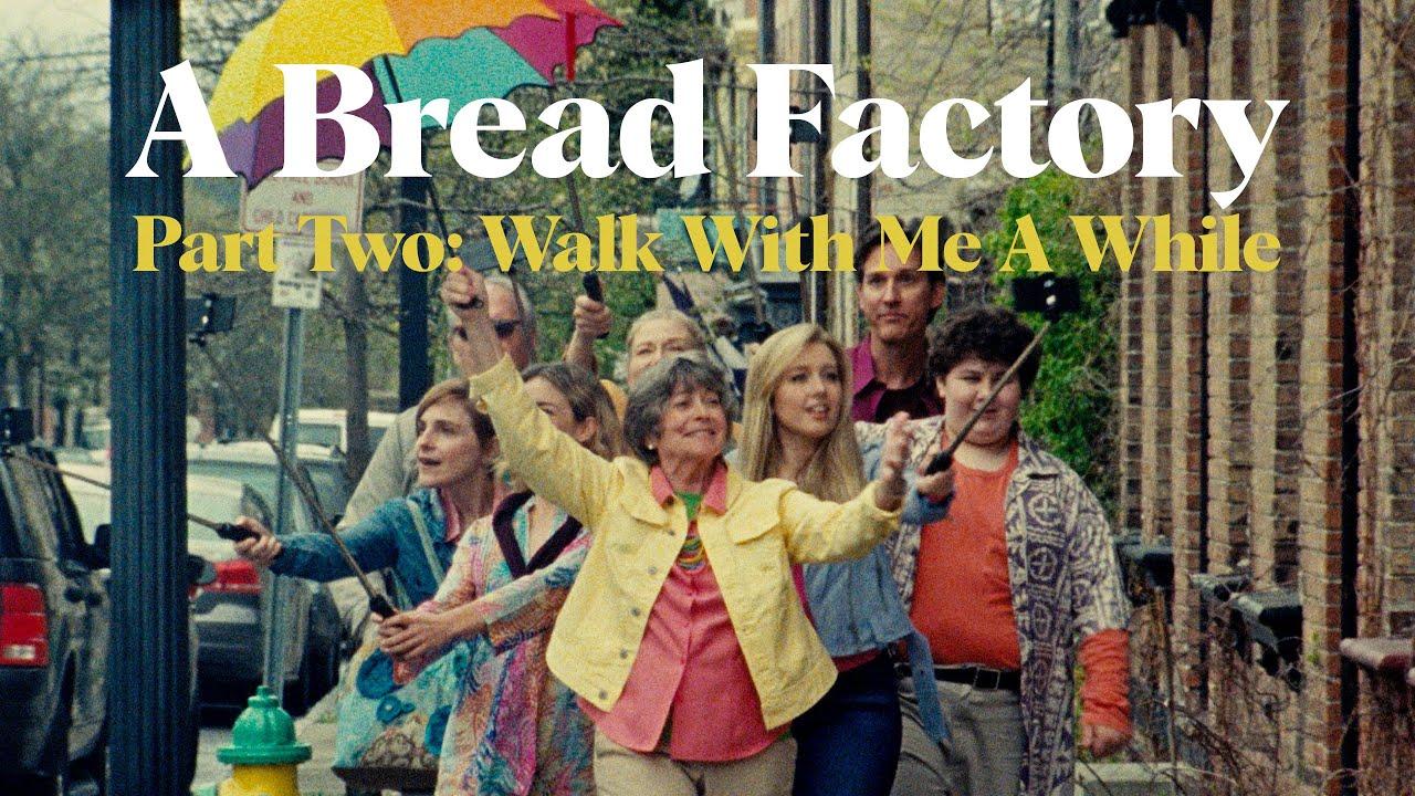 A Bread Factory, Part Two: Walk With Me A While Trailer
