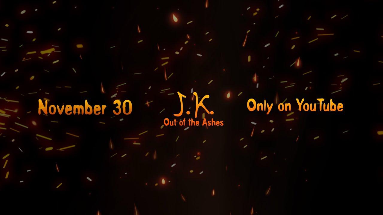 J.K. Out of the Ashes Trailer