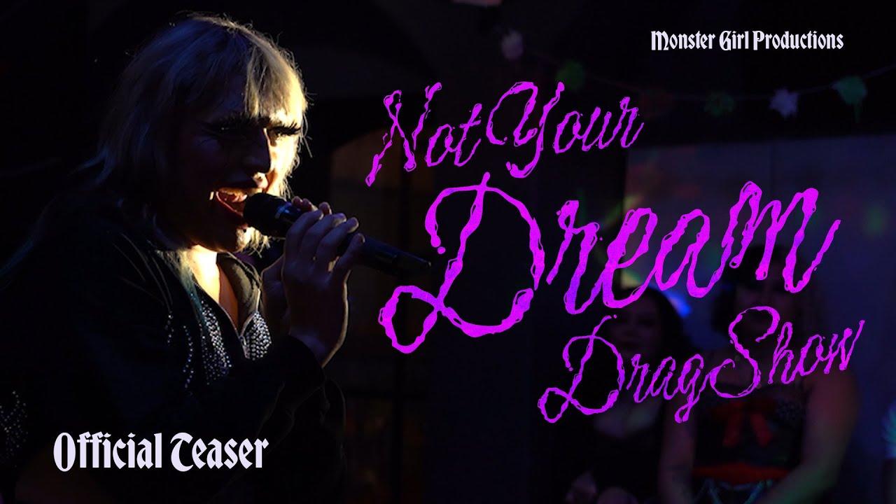 Not Your Dream Drag Show Trailer