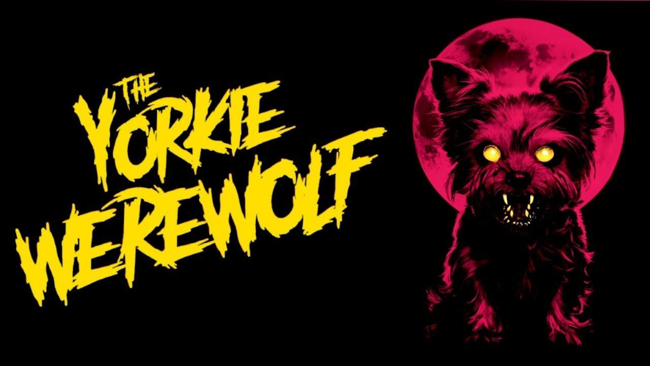 The Yorkie Werewolf Trailer
