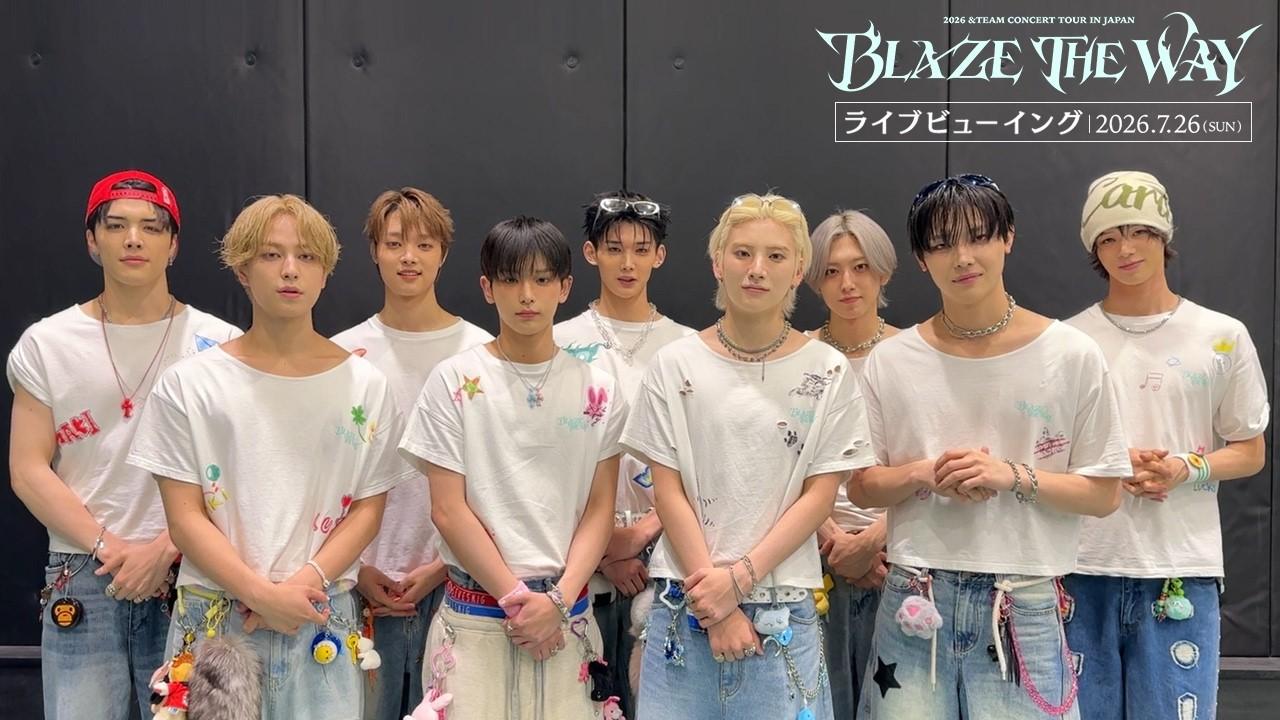 2026 &TEAM CONCERT TOUR 'BLAZE THE WAY' in JAPAN Trailer