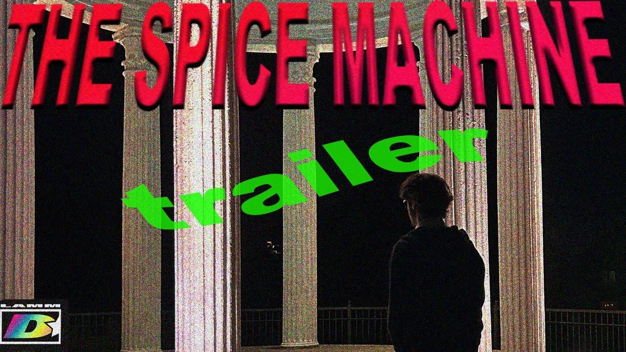 The Spice Machine Trailer