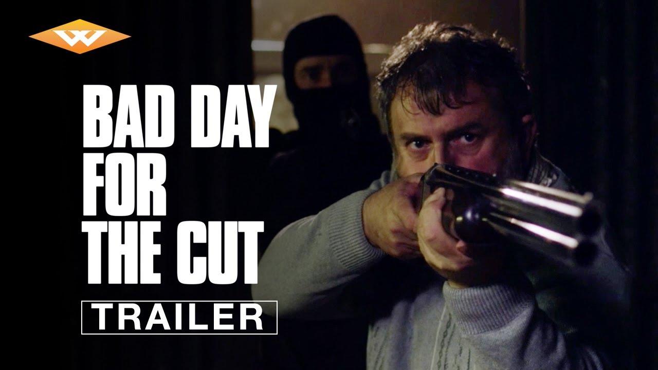Bad Day for the Cut Trailer