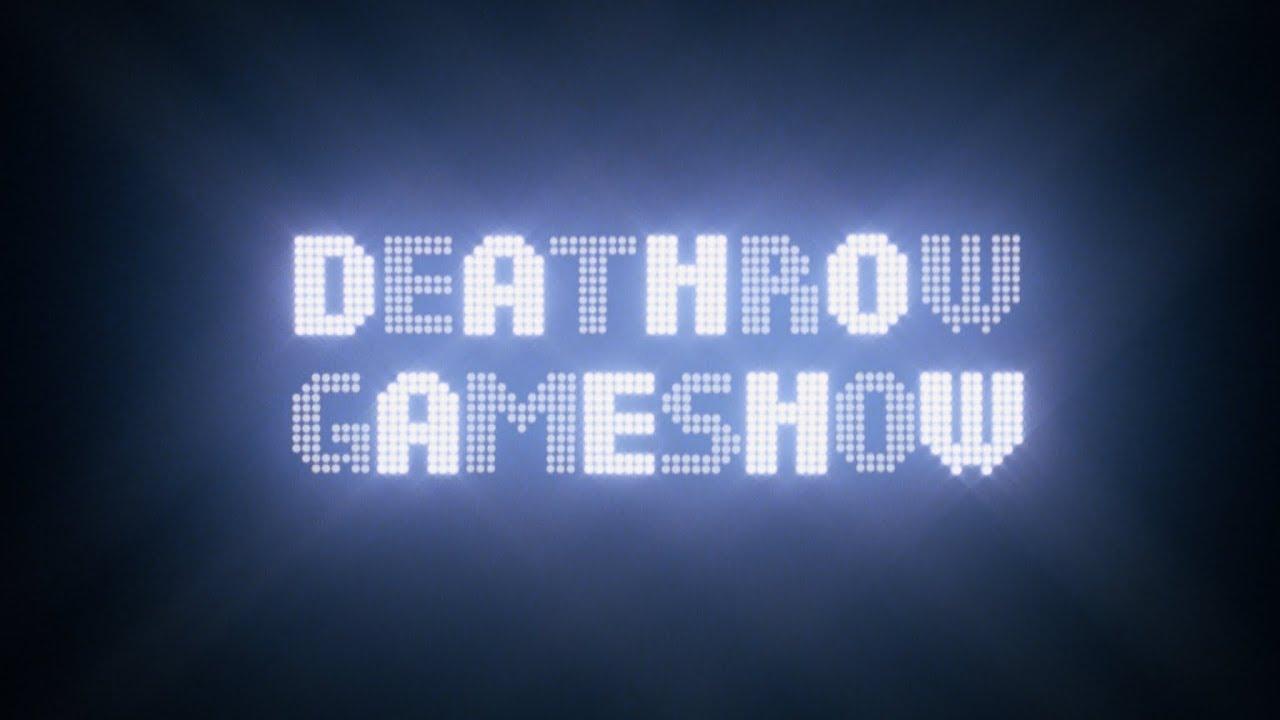 Deathrow Gameshow Trailer