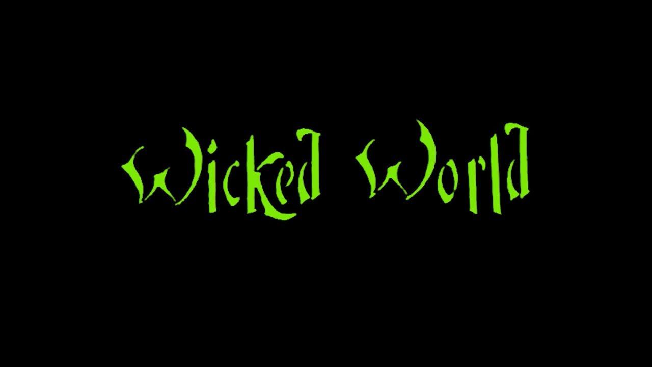 Wicked World Trailer