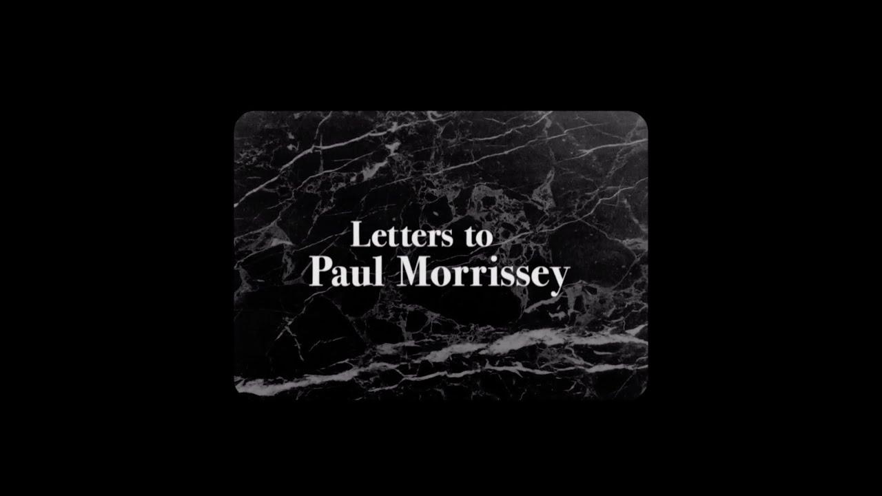 Letters to Paul Morrissey Trailer