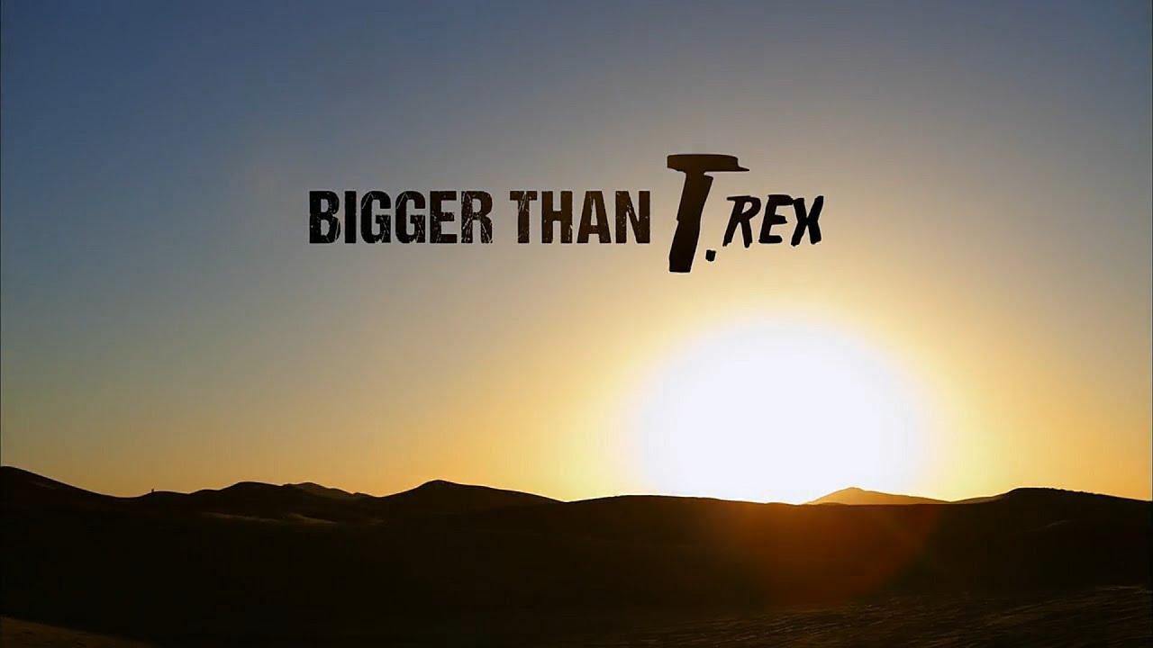 Bigger Than T. Rex Trailer