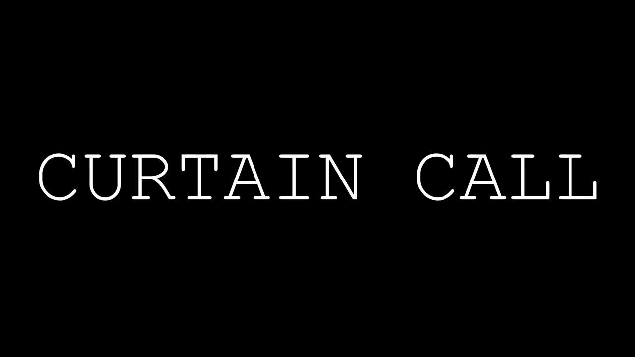Curtain Call Trailer