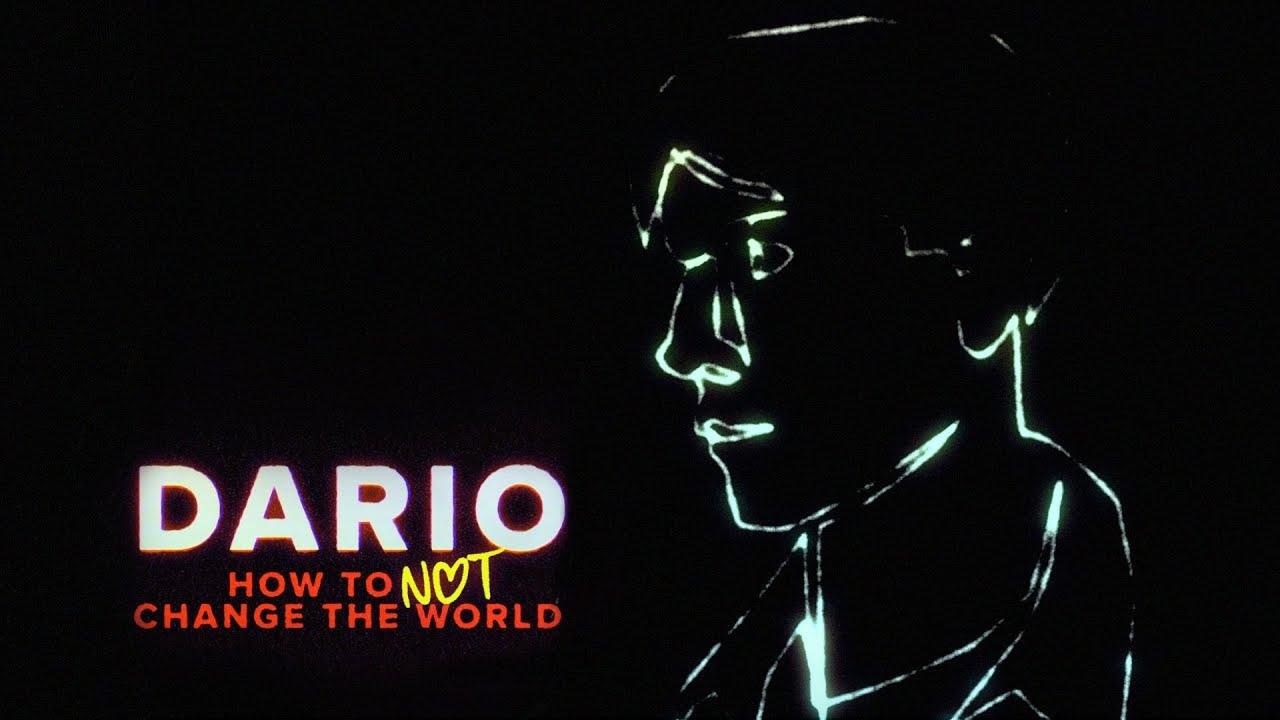 DARIO - How To Not Change The World Trailer