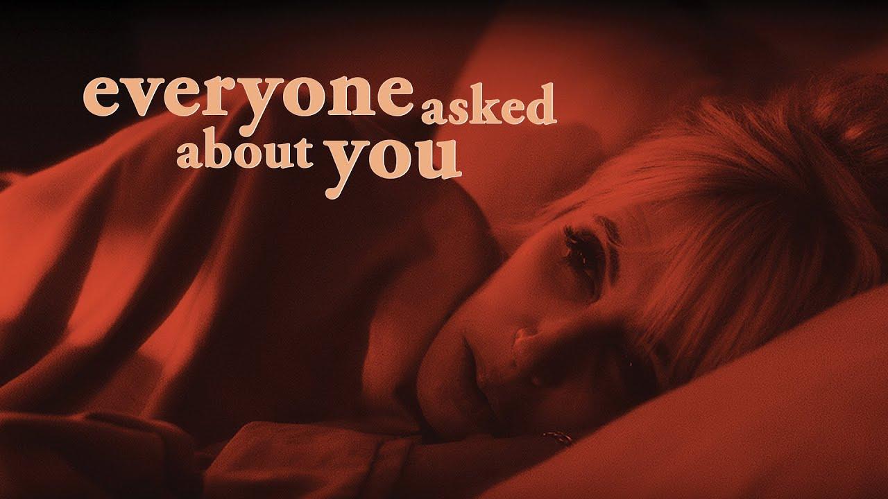 Everyone Asked About You Trailer