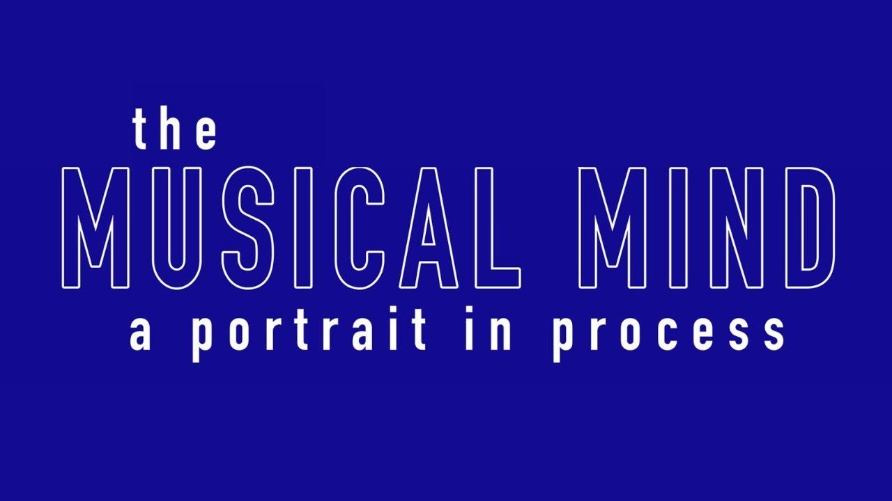 The Musical Mind: A Portrait in Process Trailer