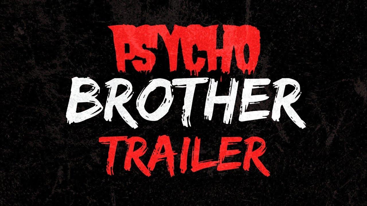 Psycho Brother Trailer