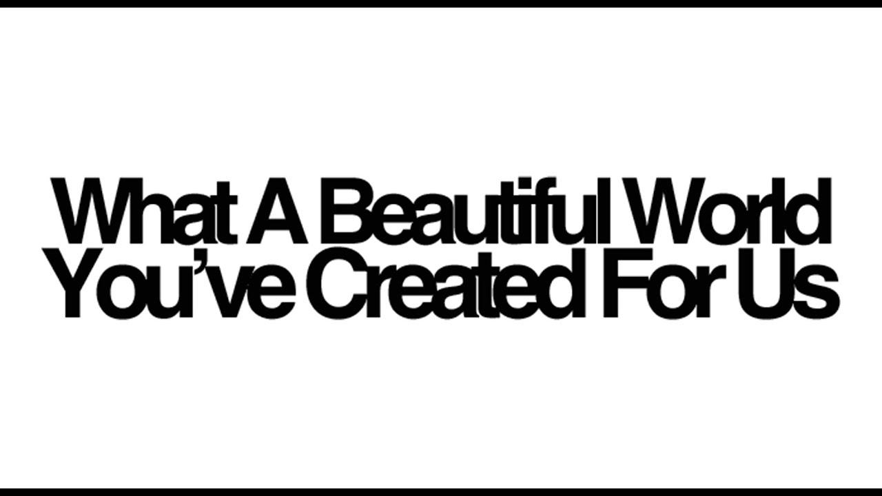 What A Beautiful World You've Created For Us Trailer