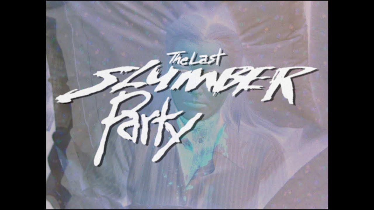 The Last Slumber Party Trailer