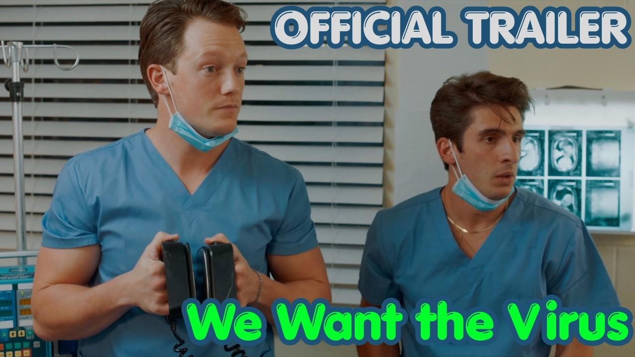 We Want the Virus Trailer