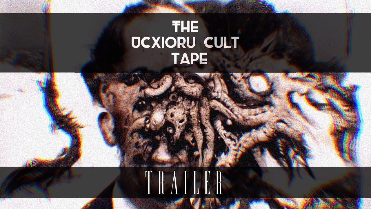 The Ucxioru Cult Tape Trailer