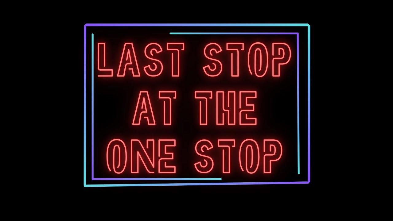 Last Stop at The One Stop Trailer