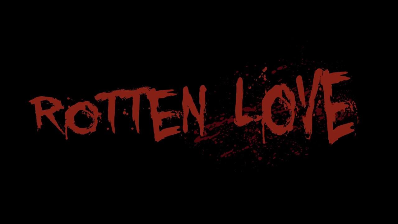 Rotten Love Trailer