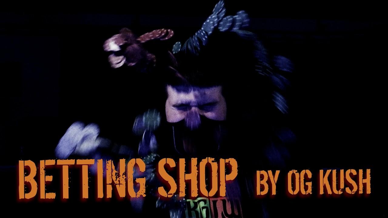 OG_Kush: Betting Shop Trailer