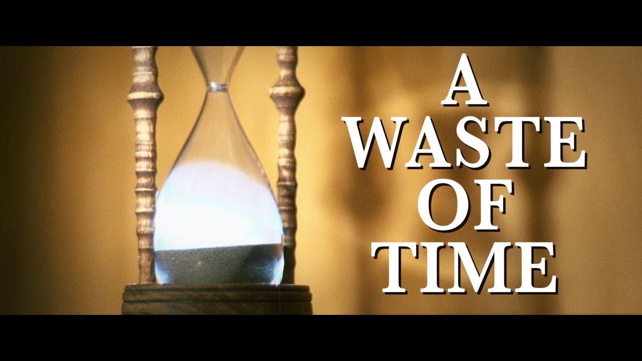A Waste of Time Trailer