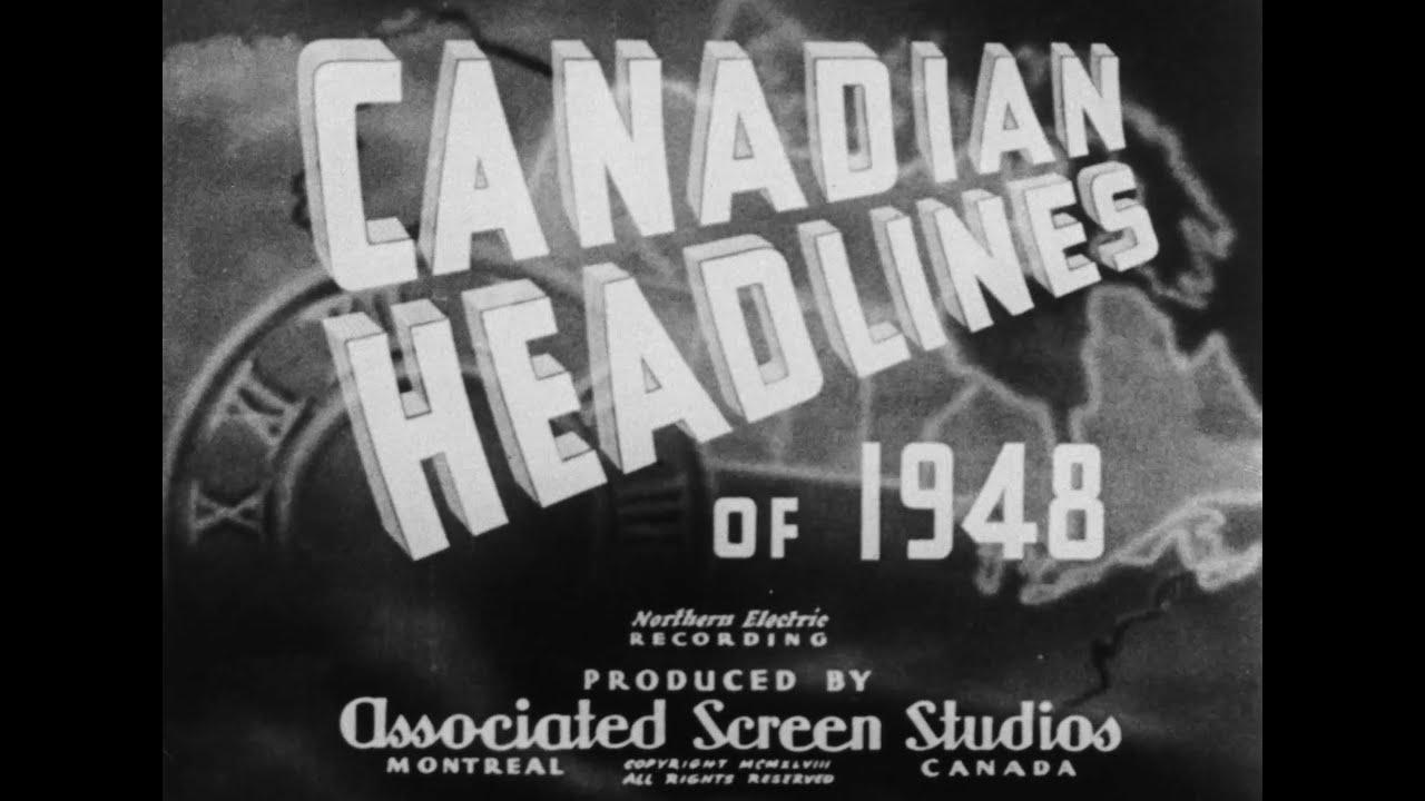 Canadian Headlines of 1948 Trailer
