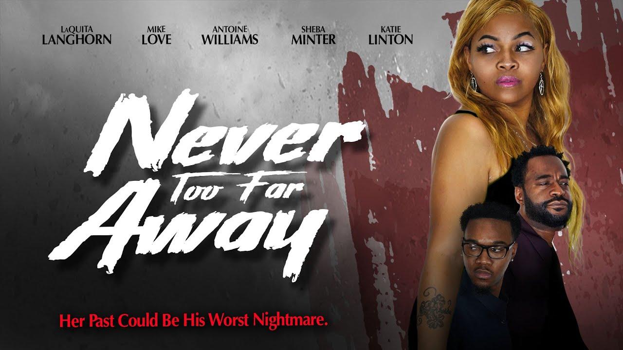 Never Too Far Away Trailer