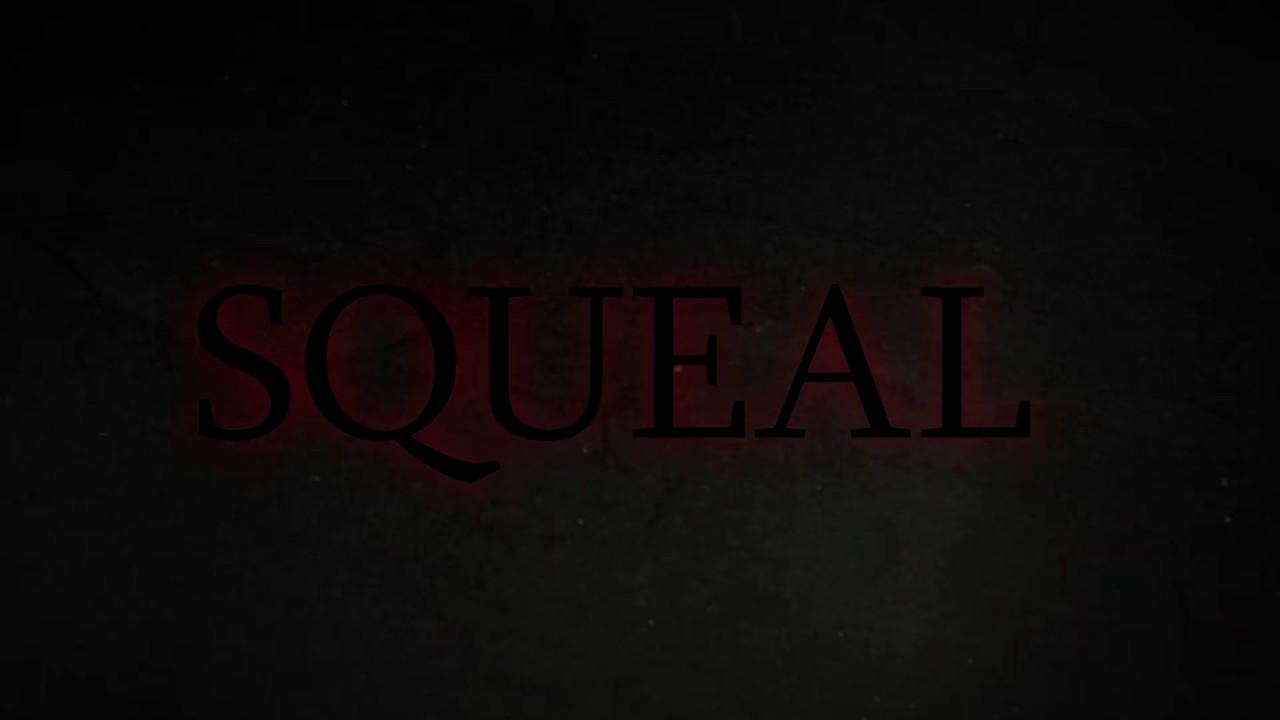 Squeal Trailer