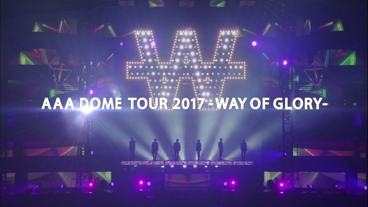 AAA DOME TOUR 2017 -WAY OF GLORY- Trailer
