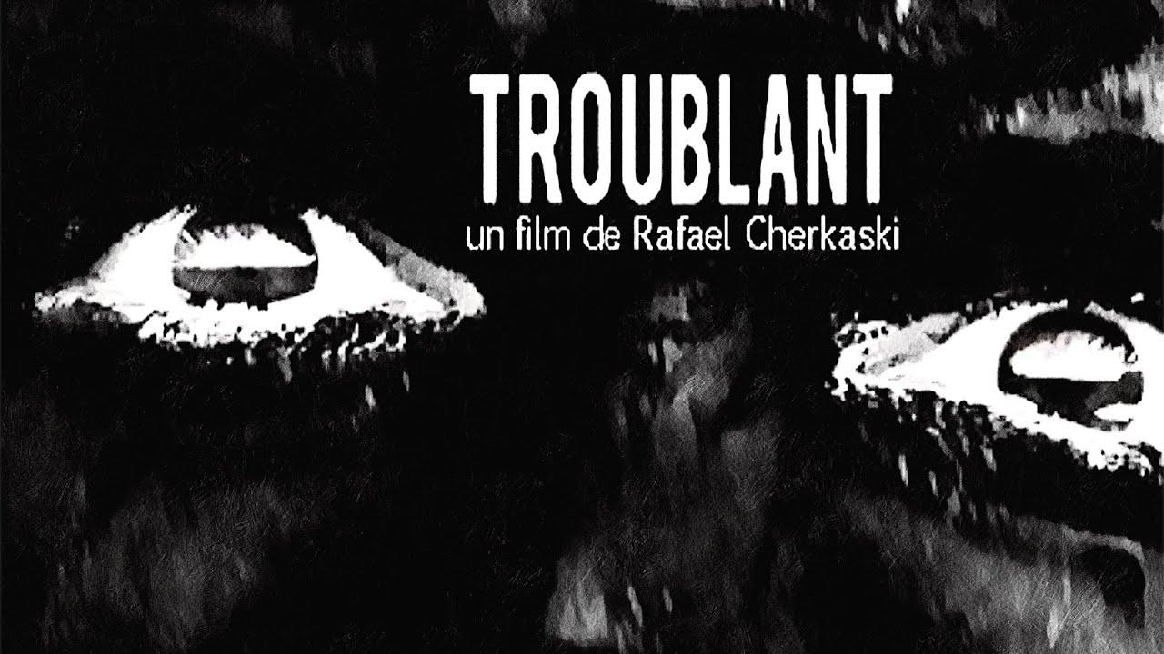 Troublant Trailer