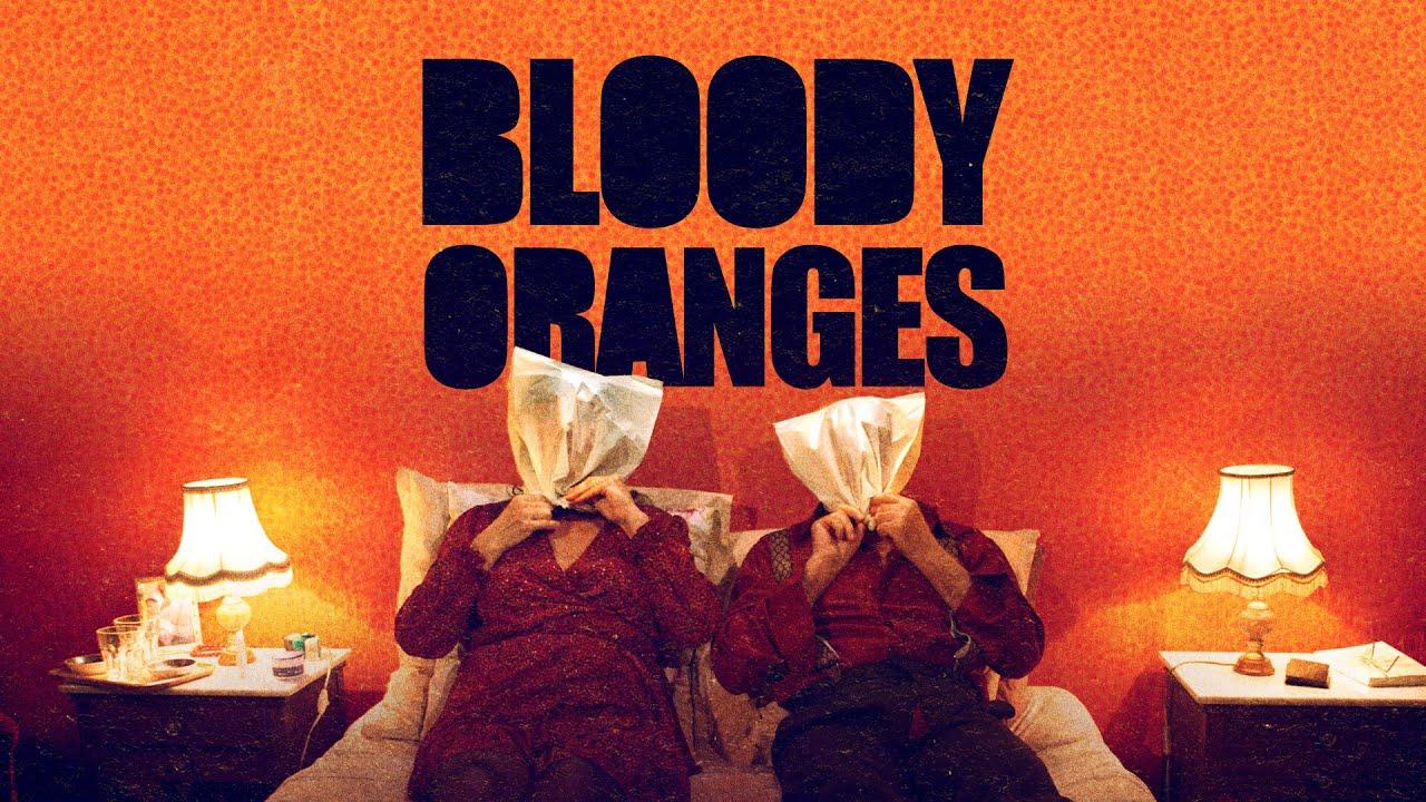 Bloody Oranges Trailer