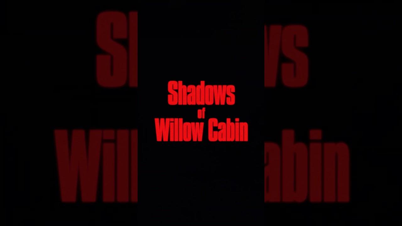 Shadows of Willow Cabin Trailer