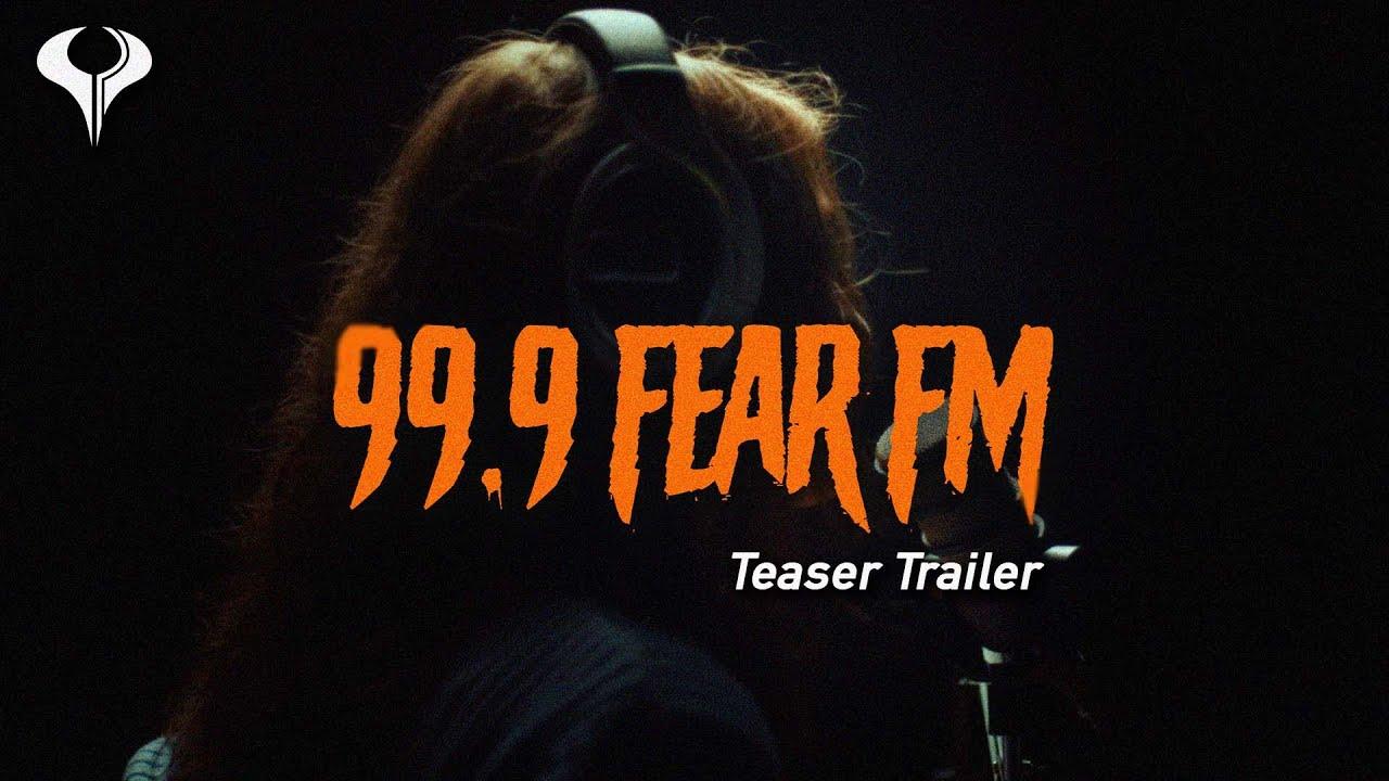 99.9 FEAR FM Trailer