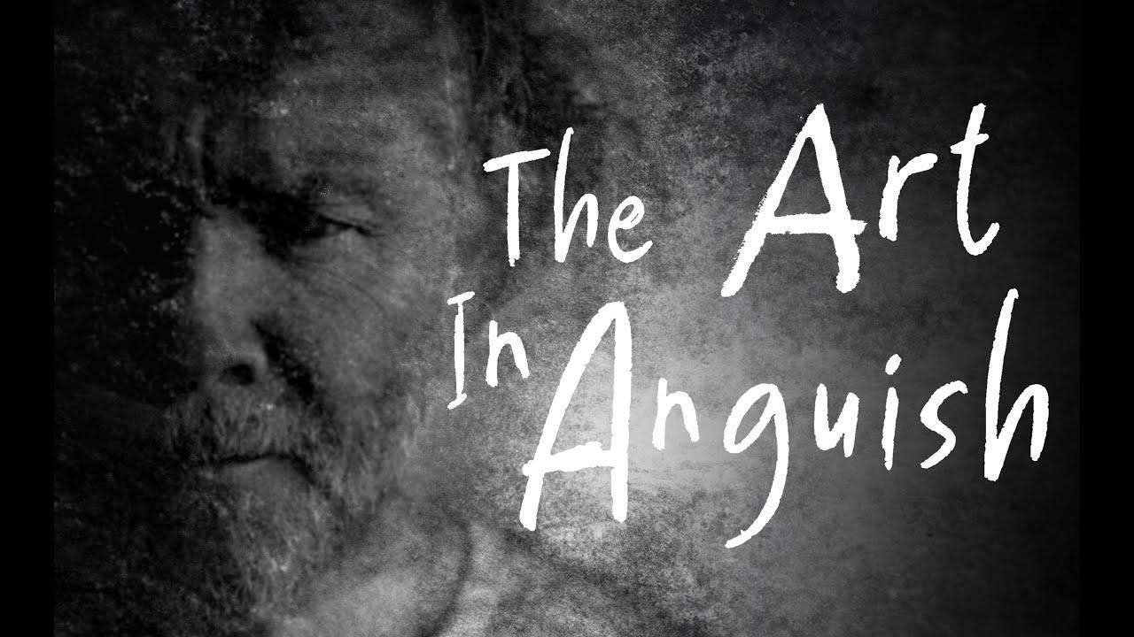 The Art In Anguish Trailer