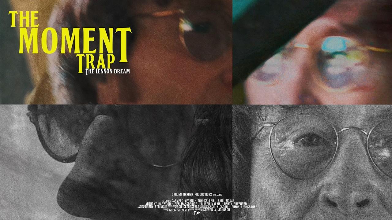 The Moment Trap: The Lennon Dream Trailer