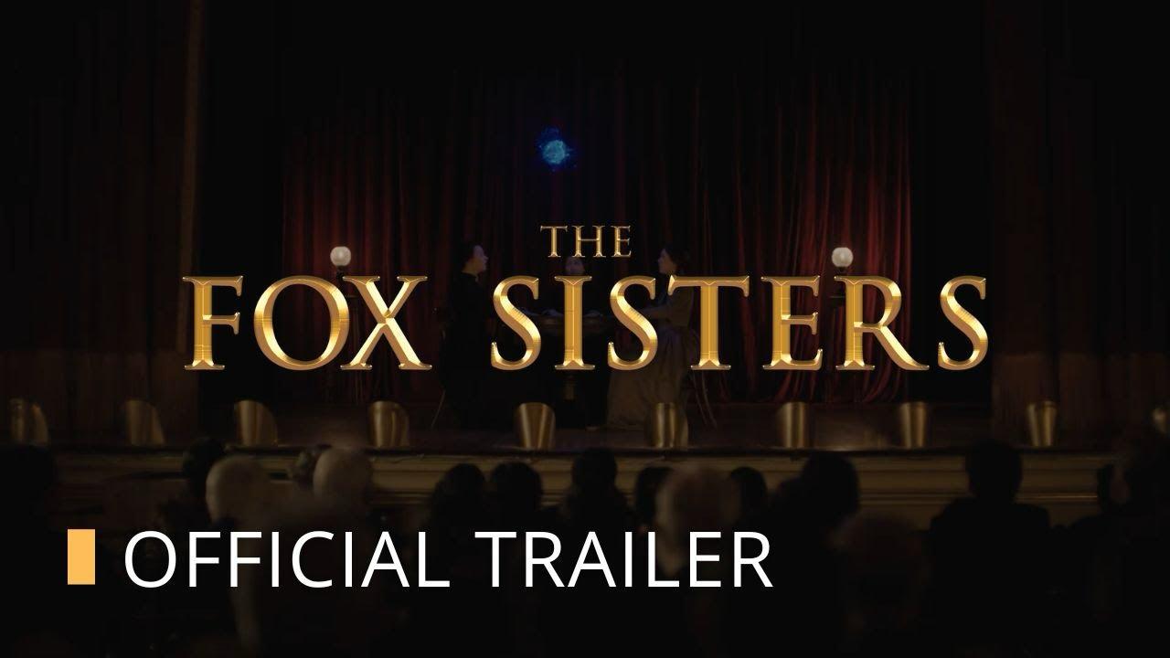 The Fox Sisters Trailer