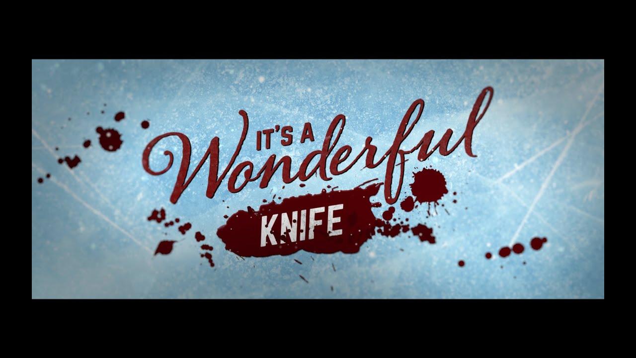 It's a Wonderful Knife Trailer