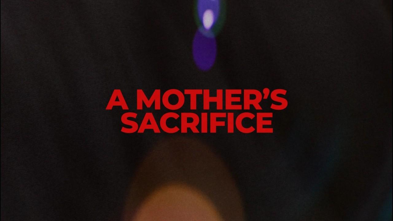A Mother's Sacrifice Trailer