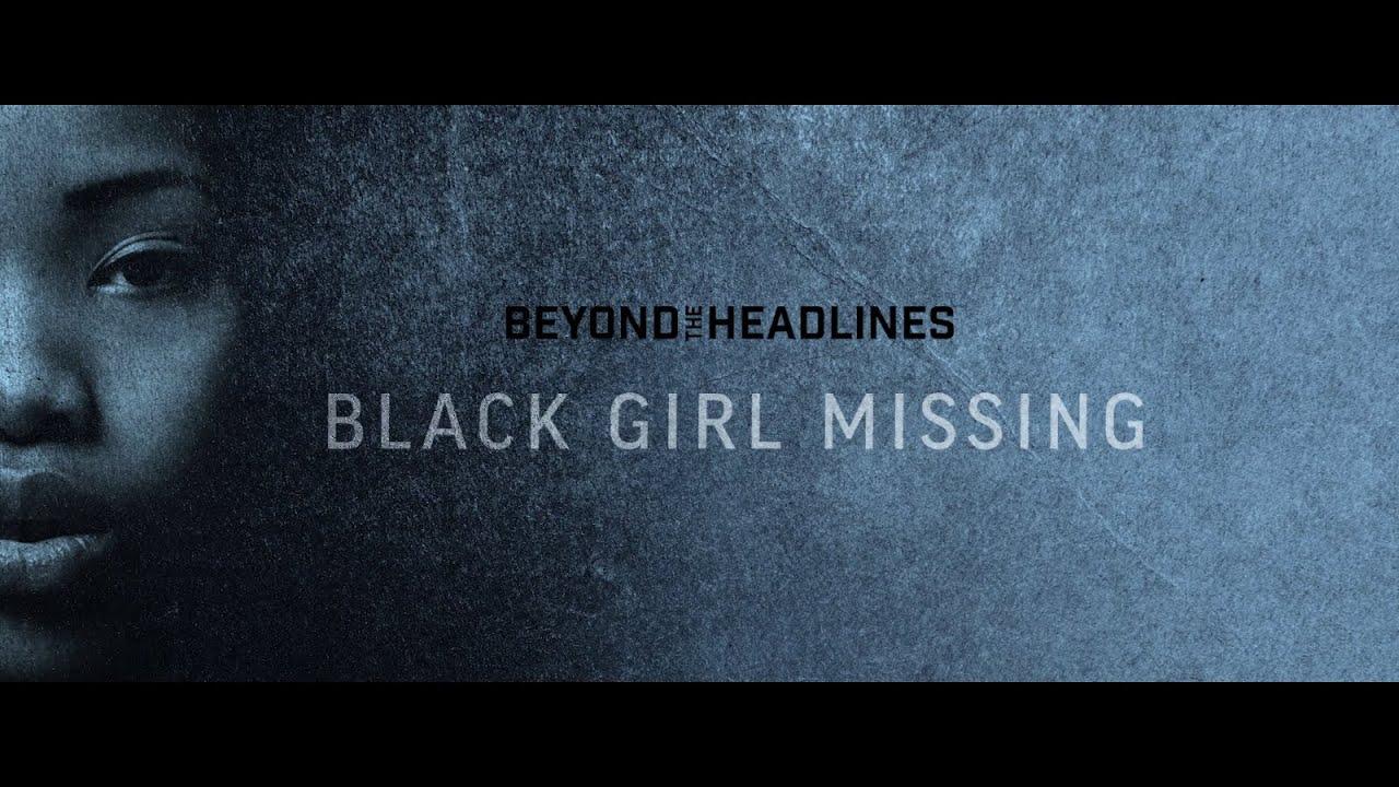 Beyond the Headlines: Black Girl Missing Trailer