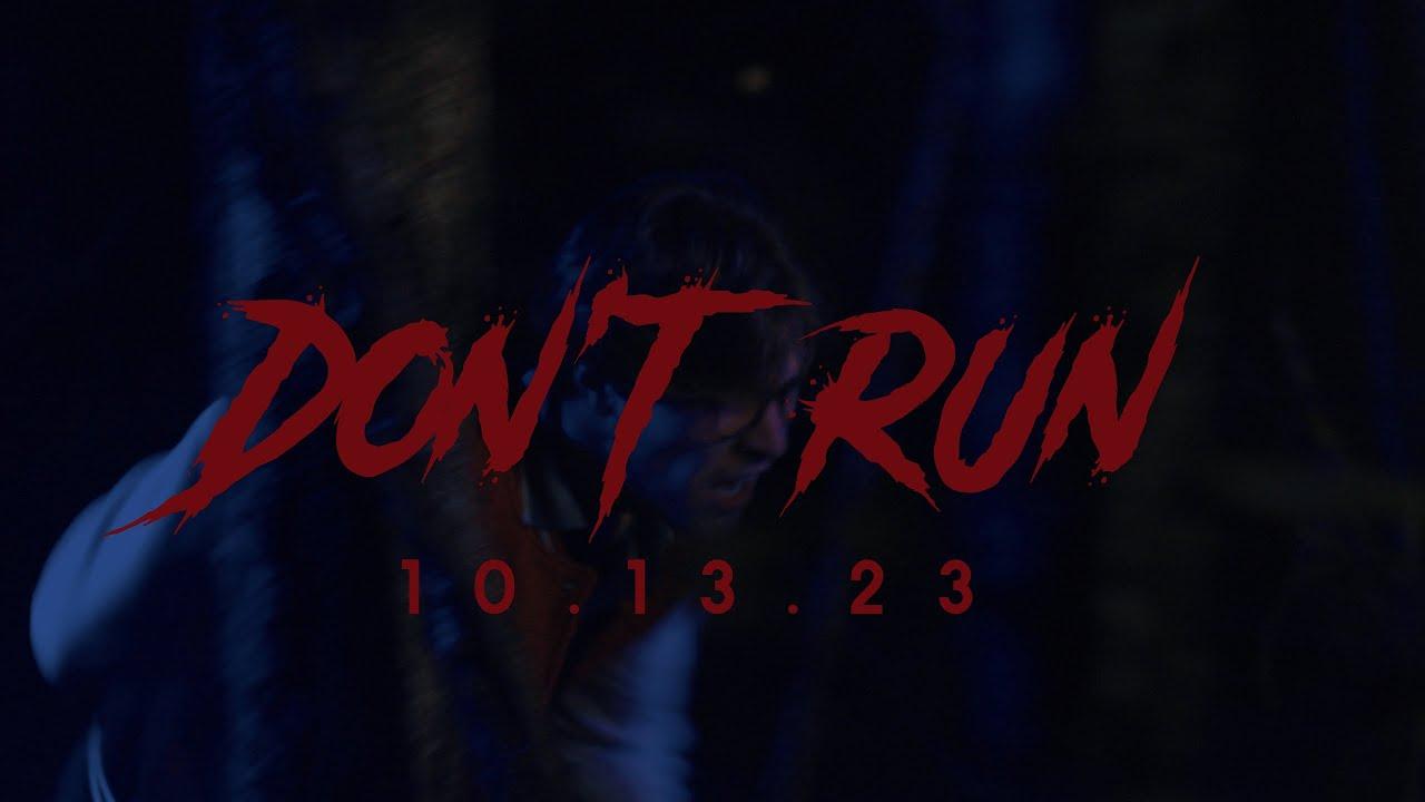 Don't Run Trailer