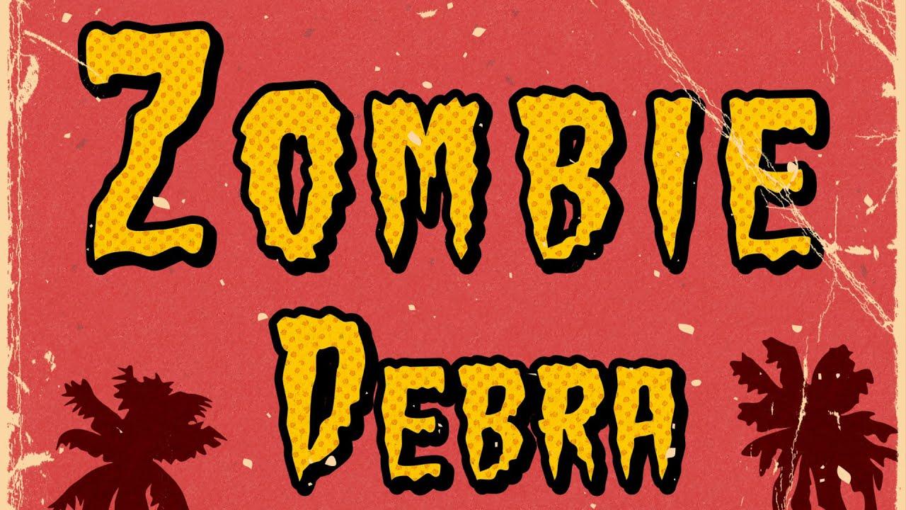 Zombie Debra Trailer