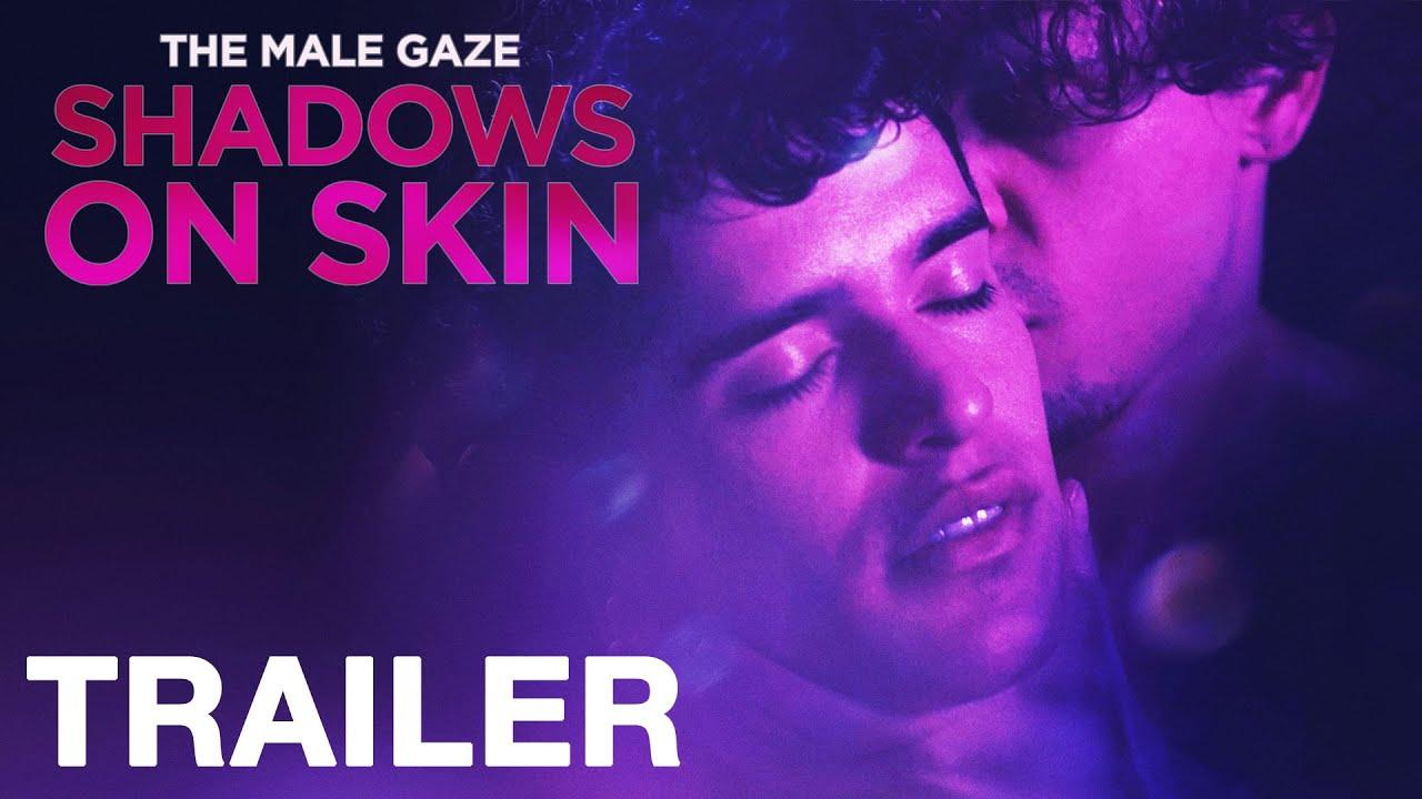 The Male Gaze: Shadows on Skin Trailer
