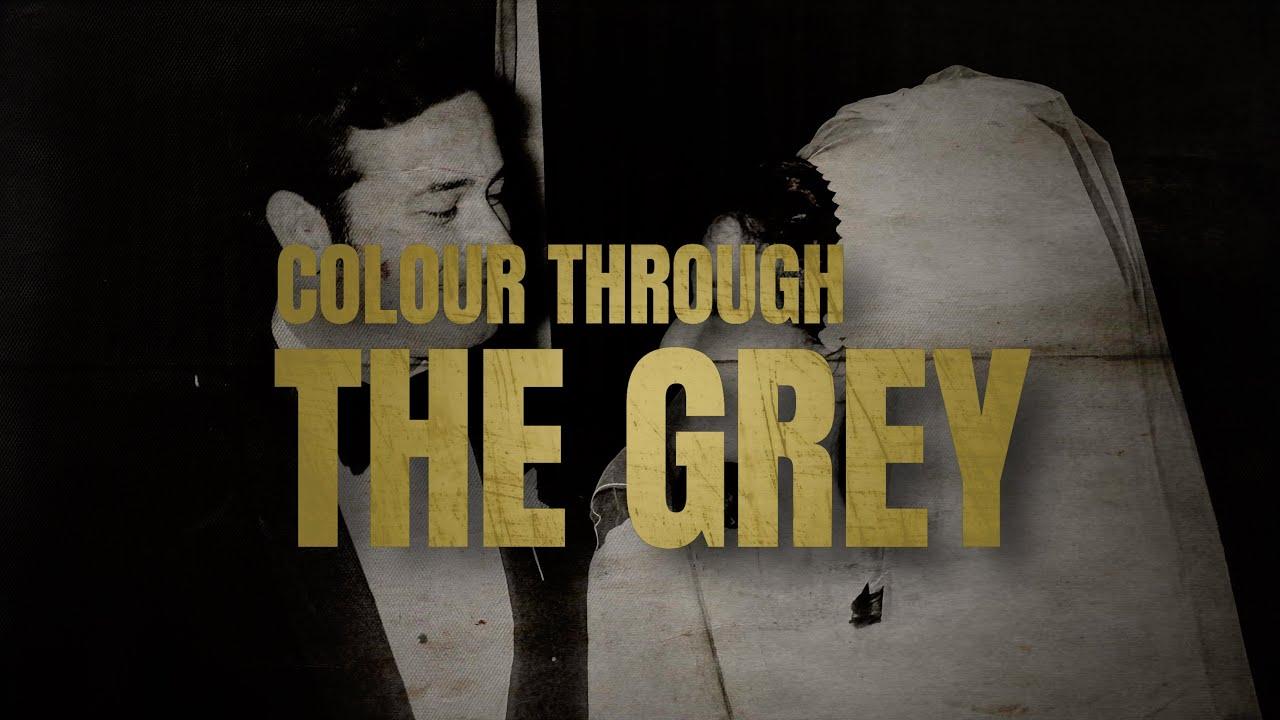 Colour Through the Grey Trailer