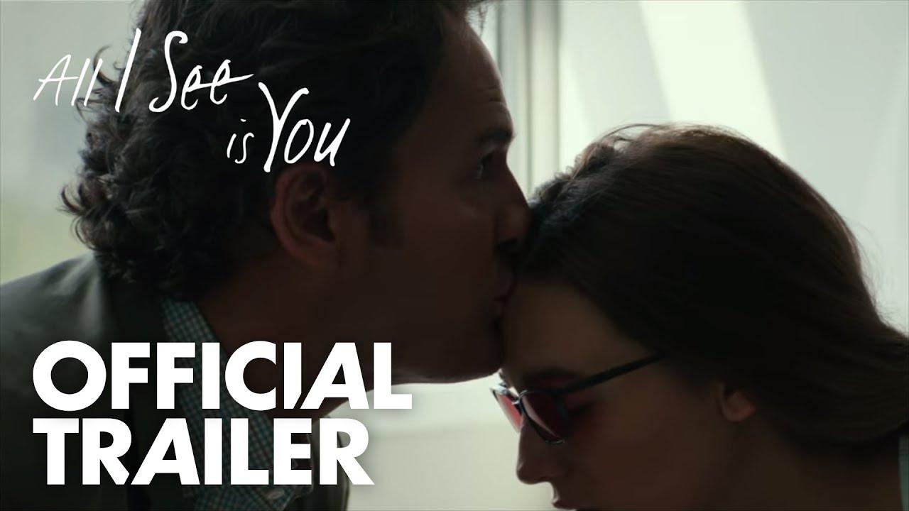 All I See Is You Trailer