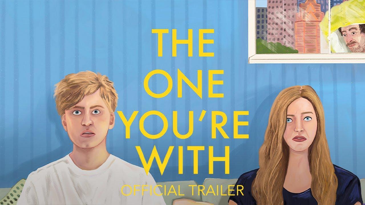 The One You're With Trailer