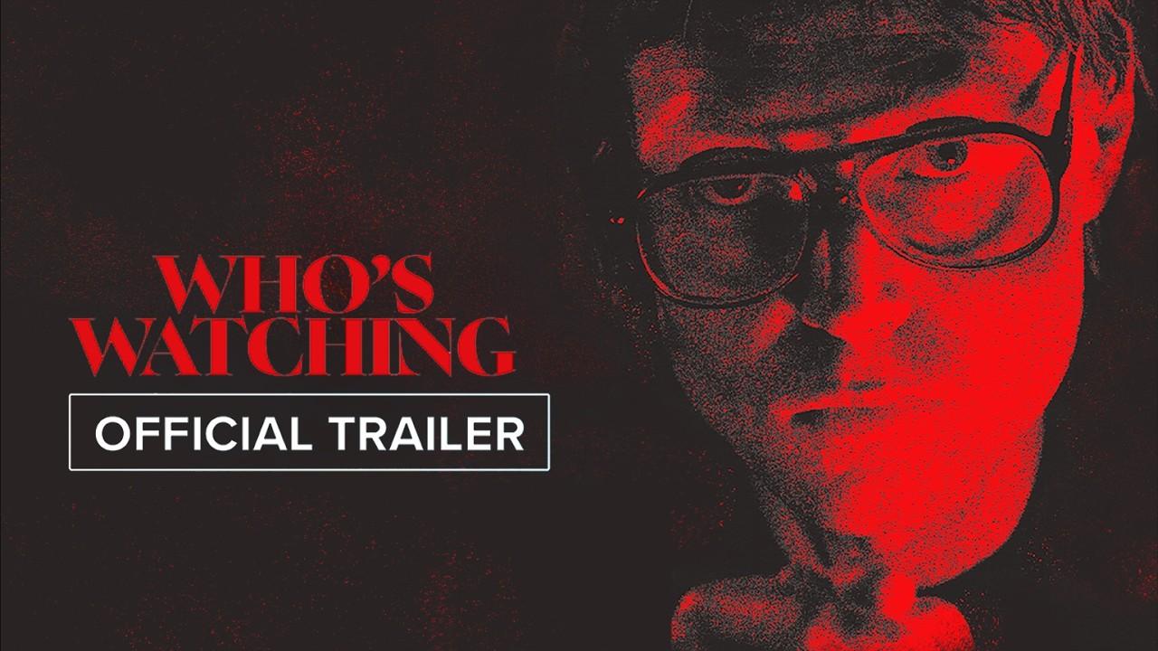 Who's Watching Trailer